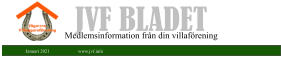 JVF BLADET Medlemsinformation från din villaförening Januari 2021 www.jvf.info
